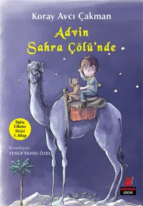 Advin Sahra Çölü'nde; İlginç Ülkeler Dizisi 1. Kitap