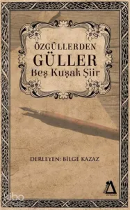 Özgüllerden Güller Beş Kuşak Şiir