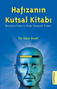 Hafızanın Kutsal Kitabı (Beyninizi Genç ve Zinde Tutmanın Yolları)