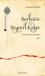 Şerhü’s-Siyeri’l-Kebir - İslam Savaş Hukuku 3