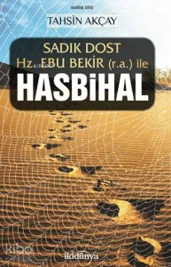 Sadık Dost Hz. Ebu Bekir (ra) ile Hasbihal