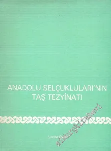 Anadolu Selçukluları'nın Taş Tezyinatı -        1987
