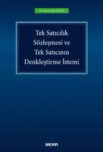 Tek Satıcılık Sözleşmesi ve Tek Satıcının Denkleştirme İstemi