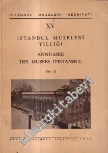 15. İstanbul Müzeleri Yıllığı = Annuaire des Musees D'Antiquites D'Istanbul -        1937