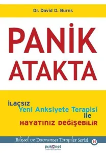 Panik Atakta; İlaçsız Yeni Anksiyete Terapisi İle Hayatınız Değişebilir