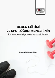Beden Eğitimi ve Spor Öğretmenlerinin İlk Yardıma İlişkin Öz  Yeterlilikleri
