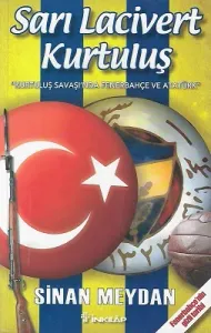 Sarı Lacivert Kurtuluş Kurtuluş Savaşı'nda Fenerbahçe ve Atatürk