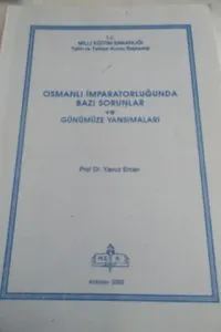 Osmanlı İmparatorluğunda Bazı Sorunlar ve Günümüze Yansımaları