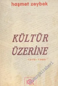 Kültür Üzerine 1975 - 1985 -