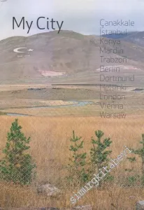 My City. Çanakkale, İstanbul, Konya, Mardin, Trabzon, Berlin, Dortmund, Helsinki, London, Vienna, Warsaw CİLTLİ -        2011