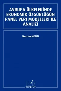 AVRUPA ÜLKELERİNDE EKONOMİK ÖZGÜRLÜĞÜN PANEL VERİ MODELLERİ İLE ANALİZİ