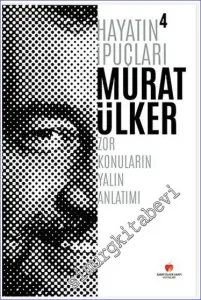 Hayatın İpuçları 4 : Zor Konuların Yalın Anlatımı -        2023