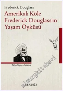Amerikalı Köle Frederick Douglass'ın Yaşam Öyküsü -         2022