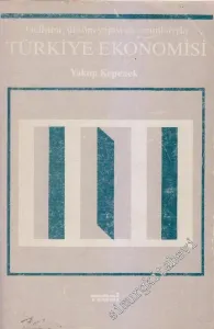 Gelişimi, Üretim Yapısı ve Sorunlarıyla Türkiye Ekonomisi -