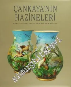 Çankaya'nın Hazineleri: Köşk Koleksiyonu'ndan Seçme Eserler -