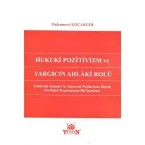 Hukuki Pozitivizm ve Yargıcın Ahlaki Rolü