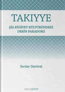 Takıyye; Şîa Rivâyet Kültüründeki Derin Paradoks
