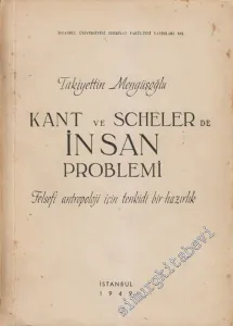Kant ve Scheler'de İnsan Problemi: Felsefi Antropoloji İçin Tenkidi Bir Hazırlık -        1949