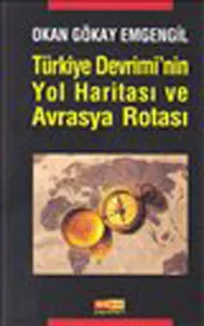 Türkiye Devrimi'nin Yol Haritası Ve Avrasya Rotası