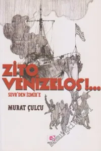 Zito Venizelos: Sevr'den İzmir'e -         2009