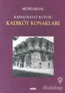 Kapalı Hayat Kutusu: Kadıköy Konakları