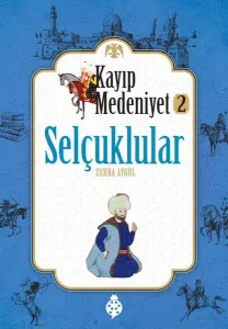 Selçuklular;Kayıp Medeniyet 2