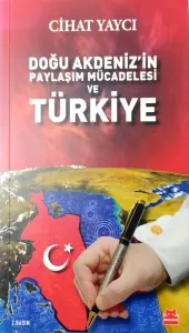 Doğu Akdeniz’in Paylaşım Mücadelesi ve Türkiye