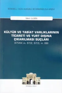 Kültür ve Tabiat Varlıklarının Ticareti ve Yurt Dışına Çıkarılması Suçları