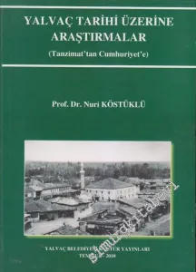 Yalvaç Tarihi Üzerine Araştırmalar : Tanzimat'tan Cumhuriyet'e  -        2010