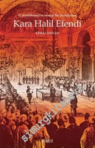 Kara Halil Efendi :II. Abdülhamid'in Atadığı İlk Şeyhülislam -         2020