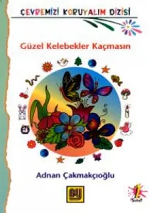 Güzel Kelebekler Kaçmasın Güzel Kelebekler Kaçmasın