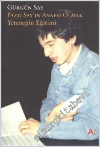 Fazıl Say'ın Annesi Olmak: Yeteneğin Eğitimi -        2003
