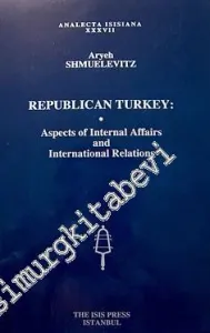 Republican Turkey: Aspects of Internal Affairs and International Relations -         1999