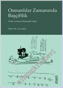 Osmanlılar Zamanında Başçiftlik : Tarih ve Sosyo-Ekonomik Yapı -         2023
