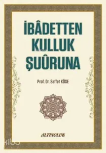 İbadetten Kulluk Şuuruna