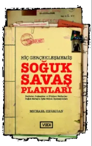 Hiç Gerçekleşmemiş Soğuk Savaş Planları