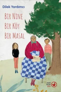 Bir Nine Bir Köy Bir Masal