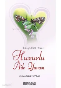Huzurlu Aile Yuvası (Satalüks) Ciltli; Dünyadaki Cennet