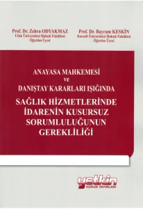 Sağlık Hizmetlerinde İdarenin Kusursuz Sorumluluğunun Gerekliliği