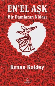 En'el Aşk; Bir Damlanın Nidası