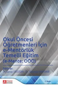 Okul Öncesi Öğretmenleri İçin e-Mentörlük Temelli Eğitim (e-Mente: OÖÖ)