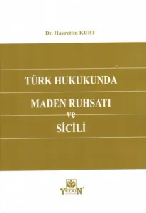 Türk Hukukunda Maden Ruhsatı ve Sicili