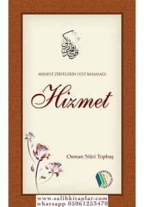 Manevi Zirvelerin Ulvi Basamağı Hizmet - Osman Nuri Topbaş