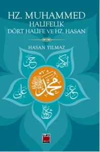 Hz. Muhammed, Halifelik, Dört Halife ve Hz. Hasan