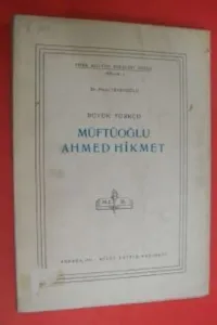 Büyük Türkçü Müftüoğlu Ahmed Hikmet