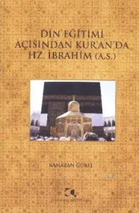 Din Eğitimi Açısından Kuranda Hz. İbrahim (a.s.)