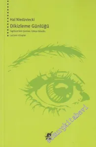 Dikizleme Günlüğü: Kendimizi ve Komşularımızı Gözetlemeyi Niçin Bu Kadar Sevdik? -         2010