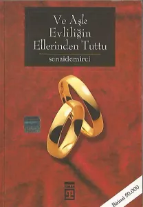 Ve Aşk Evliliğin Ellerinden Tuttu