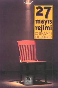 27 Mayıs Rejimi Bir Darbenin Hukuku Anatomisi