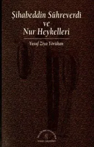 Şihabeddin Sühreverdi ve Nur Heykelleri